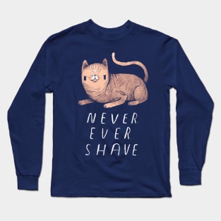 never shave Long Sleeve T-Shirt